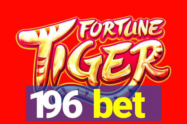 196 bet